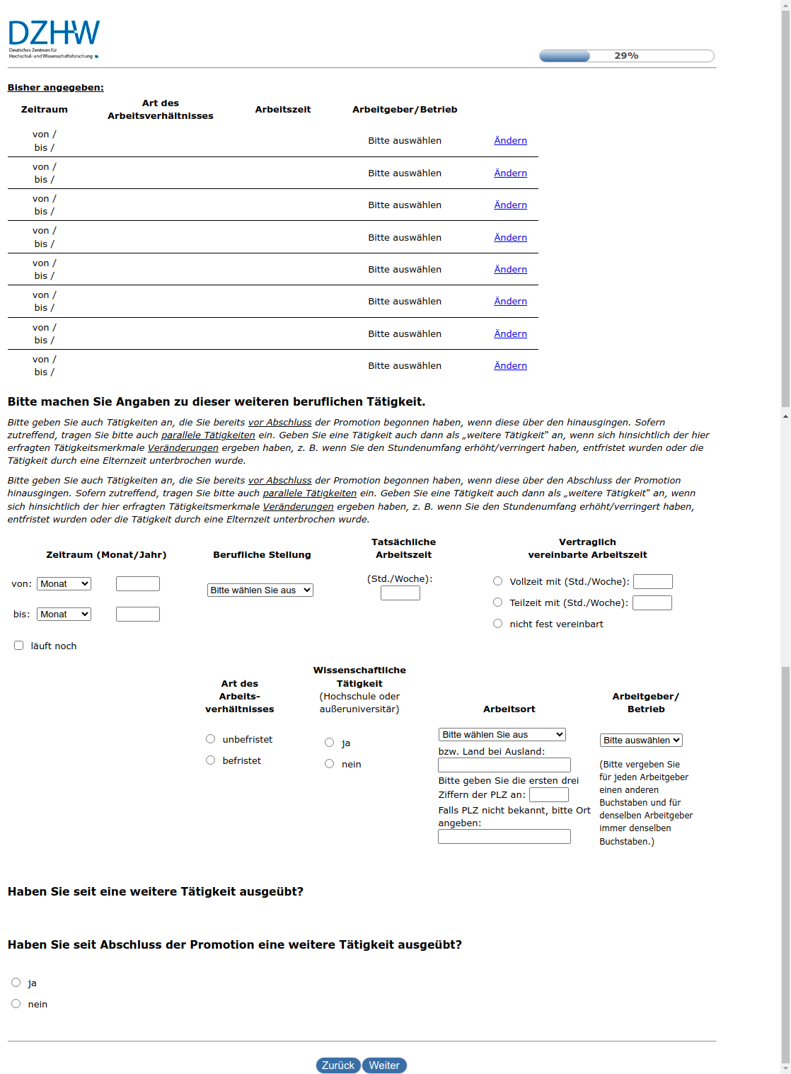 Bitte machen Sie Angaben zu dieser weiteren beruflichen Tätigkeit.Haben Sie seit #{zofar.labelOf(PRELOADpre_datum)} eine weitere Tätigkeit ausgeübt?,Haben Sie seit Abschluss der Promotion eine weitere Tätigkeit ausgeübt?