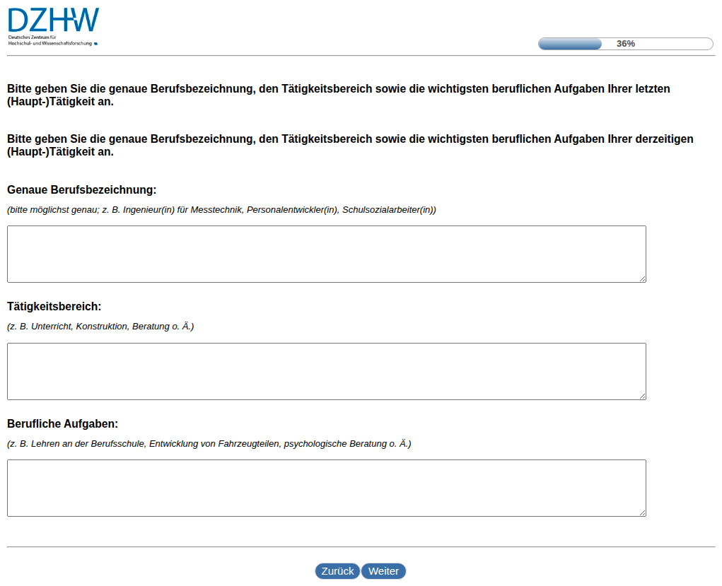 Bitte geben Sie die genaue Berufsbezeichnung, den Tätigkeitsbereich sowie die wichtigsten beruflichen Aufgaben Ihrer letzten (Haupt-)Tätigkeit an., Bitte geben Sie die genaue Berufsbezeichnung, den Tätigkeitsbereich sowie die wichtigsten beruflichen Aufgaben Ihrer derzeitigen (Haupt-)Tätigkeit an.Genaue Berufsbezeichnung:Tätigkeitsbereich:Berufliche Aufgaben:
