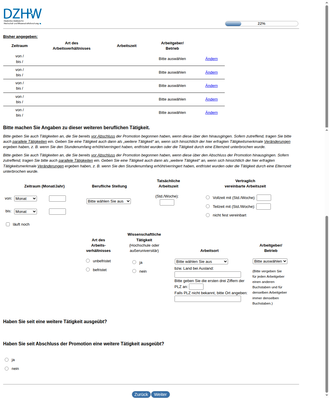 Bitte machen Sie Angaben zu dieser weiteren beruflichen Tätigkeit.Haben Sie seit #{zofar.labelOf(PRELOADpre_datum)} eine weitere Tätigkeit ausgeübt?,Haben Sie seit Abschluss der Promotion eine weitere Tätigkeit ausgeübt?