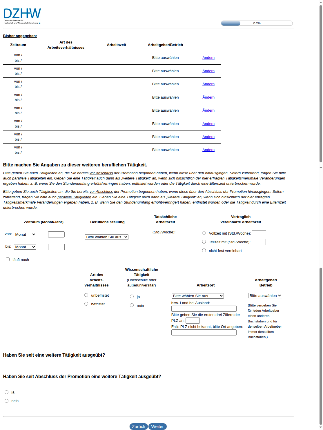 Bitte machen Sie Angaben zu dieser weiteren beruflichen Tätigkeit.Haben Sie seit #{zofar.labelOf(PRELOADpre_datum)} eine weitere Tätigkeit ausgeübt?,Haben Sie seit Abschluss der Promotion eine weitere Tätigkeit ausgeübt?