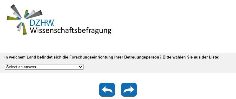 In welchem Land befindet sich die Forschungseinrichtung Ihrer Betreuungsperson? Bitte wählen Sie aus der Liste: