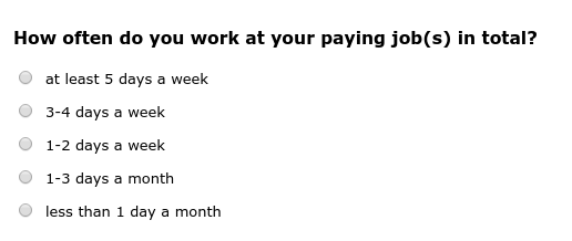 How often do you work at your paying job(s) in total?