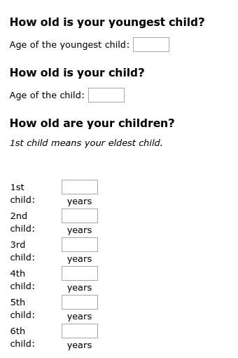 How old is your youngest child?, How old is your child?, How old are your children?