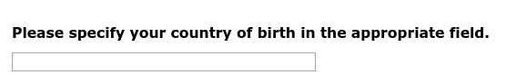 Please specify your country of birth in the appropriate field.