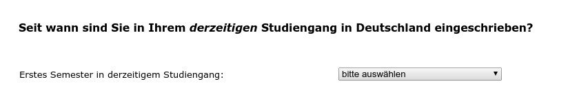 Seit wann sind Sie in Ihrem derzeitigen Studiengang in Deutschland eingeschrieben?